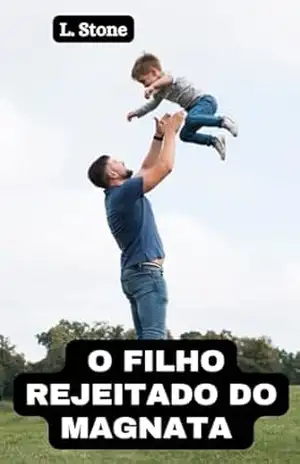 Capa do livro CONTO HOT Mocinha virgem – O filho rejeitado do magnata (Vilões que amamos) - L.  Stone