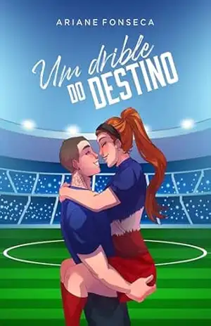Conto: Um drible do destino (Pais & filhos Livro 2) – Ariane  Fonseca