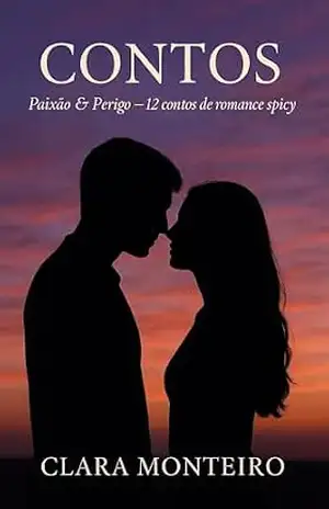Capa do livro CONTOS: 12 contos de romance spicy (CLARA MONTEIRO) - CLARA MONTEIRO