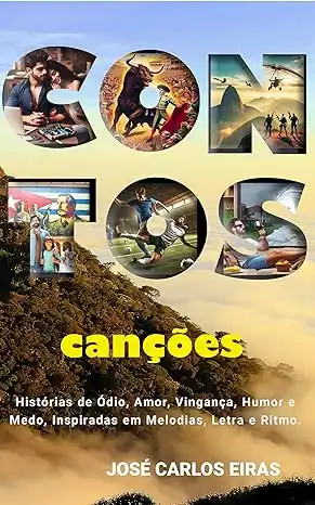 Baixar CONTOS canções: Histórias de Ódio, Amor, Vingança, Humor e Medo, inspiradas em Melodias, Letra e Ritmo. pdf, epub, mobi, eBook