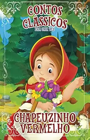 Contos Clássicos Era Uma Vez Edição 03: Chapeuzinho Vermelho – Online Editora