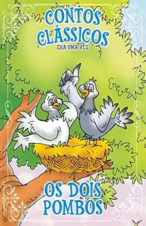 Contos Clássicos Era uma vez Edição 27: Os dois pombos – Online Editora