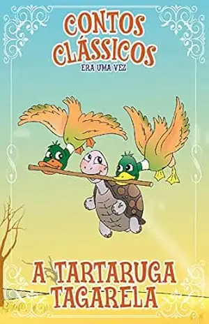 Contos Clássicos Era uma vez Edição 29: A tartaruga tagarela – Online Editora