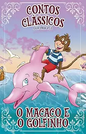 Contos Clássicos Era uma vez Edição 32: O Macaco e o Golfinho – Online Editora