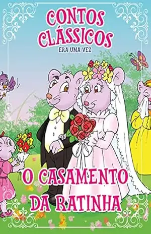 Contos Clássicos Era Uma Vez Edição 38: O Casamento da Ratinha – Online Editora