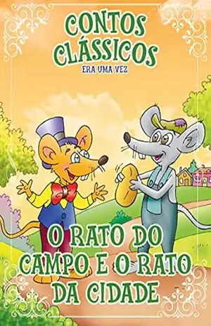 Contos Clássicos Era uma Vez Edição 40: O Rato do Campo e o Rato da Cidade – Online Editora