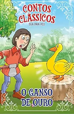 Capa do livro Contos Clássicos Era Uma Vez Edição 47: O Ganso de Ouro - Online Editora