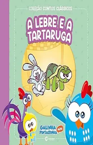 Contos clássicos Galinha Pintadinha Mini – A lebre e a tartaruga – Marcos Luporini Contos clássicos Galinha Pintadinha Mini – A lebre e a tartaruga – Marcos Luporini