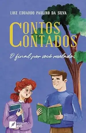 Contos contados: o final por você revelado – Eduardo Paulino Contos contados: o final por você revelado – Eduardo Paulino