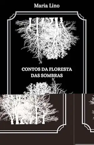 Contos da Floresta das Sombras - Maria Lino Contos da Floresta das Sombras - Maria Lino