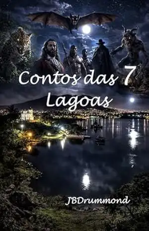 Capa do livro Contos das 7 Lagoas: Ecos e Sussuros do Passado - João Drummond