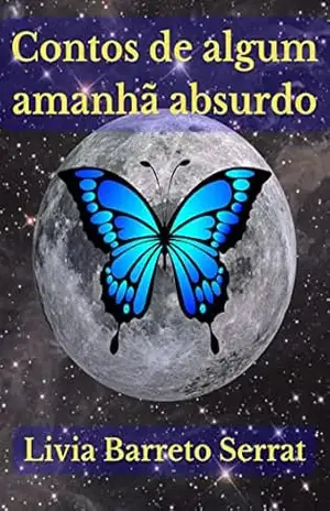 Contos de Algum Amanhã Absurdo – Livia Barreto Serrat