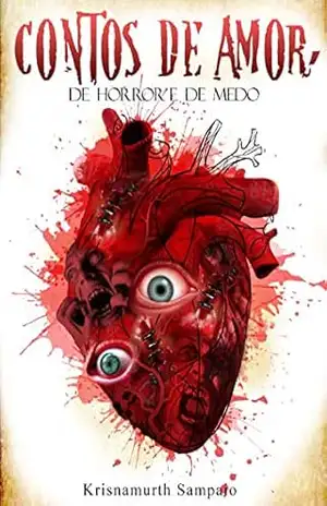 CONTOS DE AMOR , DE HORROR E DE MEDO – krisnamurth sampaio