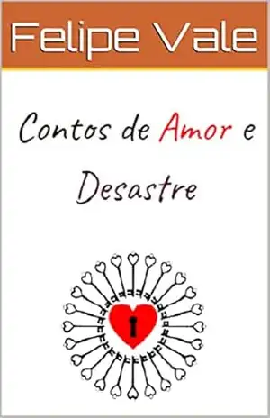 Capa do livro Contos de Amor e Desastre - Felipe Vale