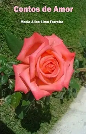Contos de Amor – Maria Alice Lima Ferreira