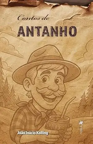 Capa do livro Contos de Antanho - João Inácio Kolling