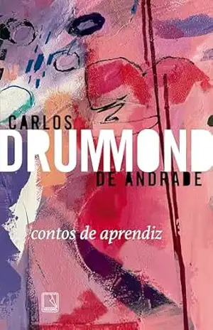 Contos de aprendiz – Carlos Drummond de Andrade