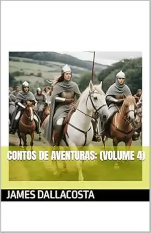 Contos de Aventuras: (Volume 4) – James Dallacosta