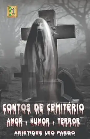 Contos De Cemitério: Amor – Humor – Terror – Aristides Leo Pardo