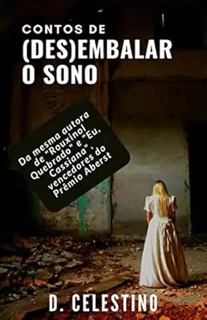 Contos de (Des)embalar o Sono: 2a. edição (2022) - D. Celestino Contos de (Des)embalar o Sono: 2a. edição (2022) - D. Celestino