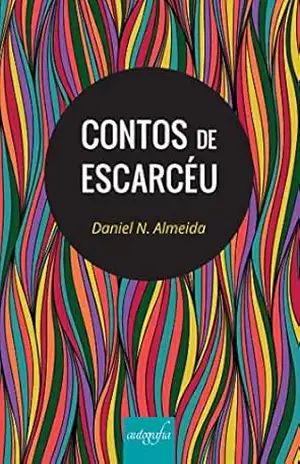 Contos de escarcéu – Daniel N. Almeida Contos de escarcéu – Daniel N. Almeida