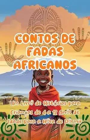 Contos de Fadas Africanos 3: Um Livro de Histórias de Aventura para Dormir para Crianças de 4 a 12 Anos - Msongole Publishers Contos de Fadas Africanos 3: Um Livro de Histórias de Aventura para Dormir para Crianças de 4 a 12 Anos - Msongole Publishers
