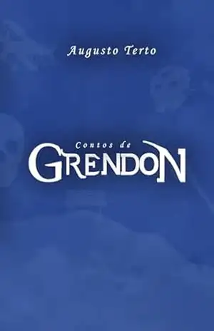 Contos de Grendon (Pentalogia Grendon) – Augusto  Terto
