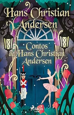 Contos de Hans Christian Andersen (Os Contos de Hans Christian Andersen) – H.C. Andersen