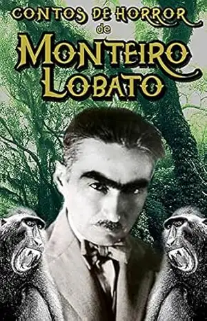 Contos de Horror de Monteiro Lobato – Monteiro Lobato
