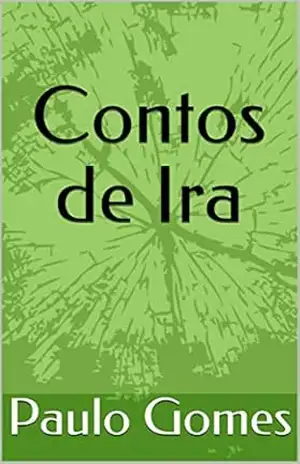 Contos de Ira – Paulo Gomes