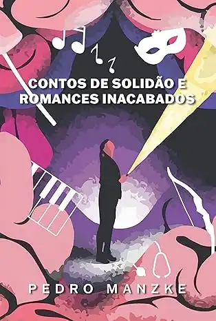 Baixar Contos de solidão e romances inacabados pdf, epub, mobi, eBook