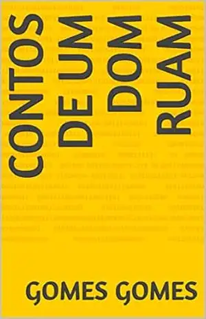CONTOS DE UM DOM RUAM – GOMES GOMES