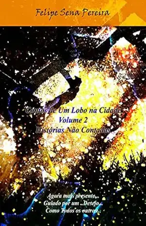 Capa do livro Contos de Um Lobo na Cidade – Vol. 2: Histórias Não Contadas - Felipe Sena Pereira