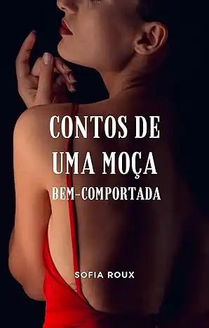 Baixar Contos de uma moça bem–comportada pdf, epub, mobi, eBook