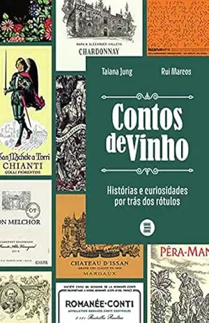 Contos de vinho: Histórias e curiosidades por trás dos rótulos – Taiana Jung