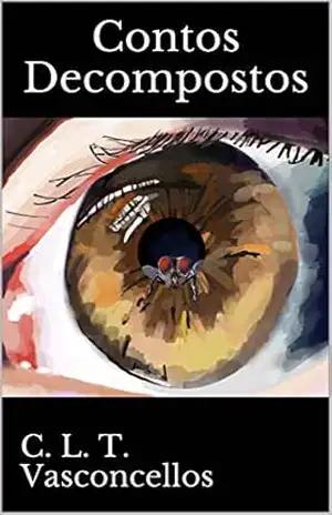 Contos Decompostos – C. L. T.  Vasconcellos