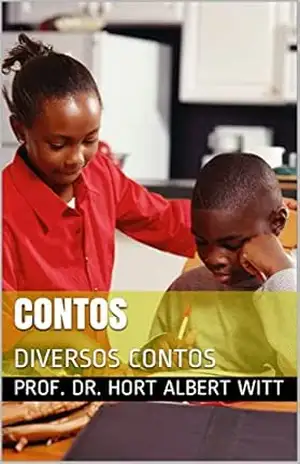 CONTOS: DIVERSOS CONTOS (PROF. DR. WITT Livro 1) – PROF. DR. HORT ALBERT WITT