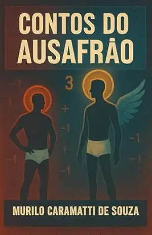 CONTOS DO AUSAFRAO 3: QUERO VIVER O GOZO DA VIDA AO MEIO DIA – MURILO CARAMATI DE SOUZA