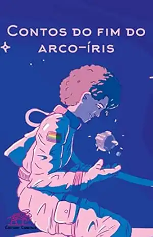 Capa do livro Contos do fim do arco–íris - Pedro Guerra Demingos (organizador)