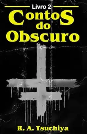 Capa do livro Contos do obscuro: Livro 2 - Rafael Tsuchiya