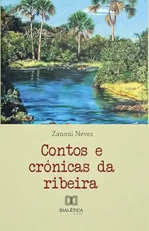 Contos e crônicas da ribeira – Zanoni Neves