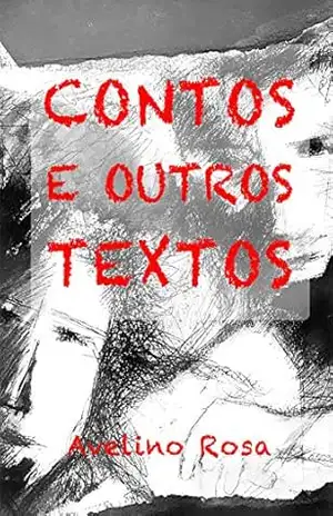 Contos e outros Textos – Avelino Rosa