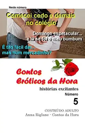 Contos Eróticos da Hora nº 5 – Comecei cedo e demais no colégio – Anna Riglane