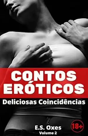 Capa do livro Contos Eróticos: Deliciosas coincidências (Contos Eróticos – Oxes) - E. S. Oxes