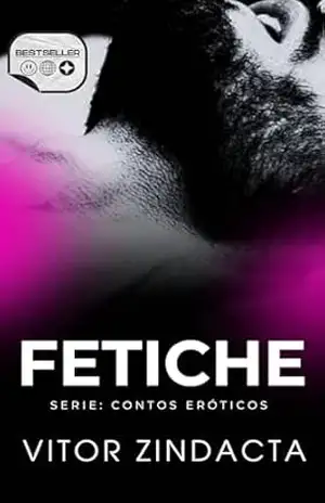 Contos eróticos gays: FETICHE – Vitor Zindacta