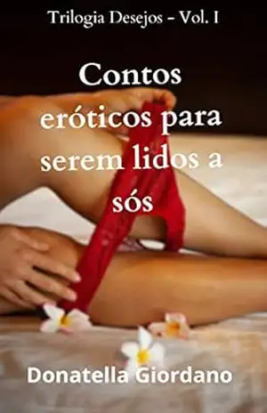 Capa do livro Contos Eróticos para serem lidos a Sós (Trilogia Desejos Livro 1) - Donatella Giordano