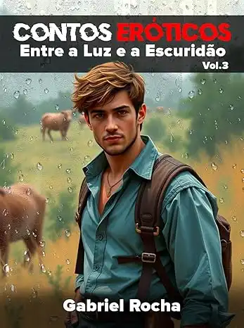 Baixar Contos Eróticos para uma Noite Chuvosa: Vol. 3: Entre a Luz e a Escuridão (Contos Eróticos Para Dias Chuvosos) pdf, epub, mobi, eBook