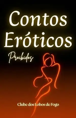 Contos eróticos proibidos – Ares W. Contos eróticos proibidos – Ares W.