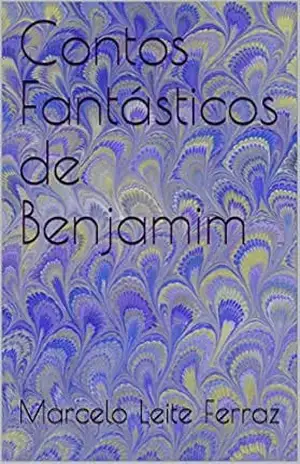 Capa do livro Contos Fantásticos de Benjamim - Marcelo Leite Ferraz