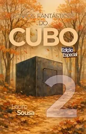 CONTOS FANTÁSTICOS DO CUBO: EDIÇÃO ESPECIAL VOLUME 2 – LAURO SOUSA